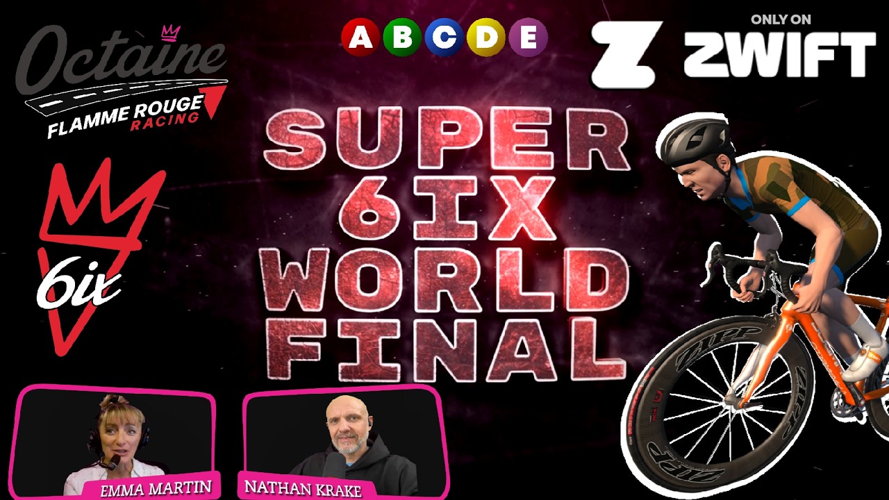 ZWIFT - LIVE WORLD FINAL - Super 6IX World Final Broadcast