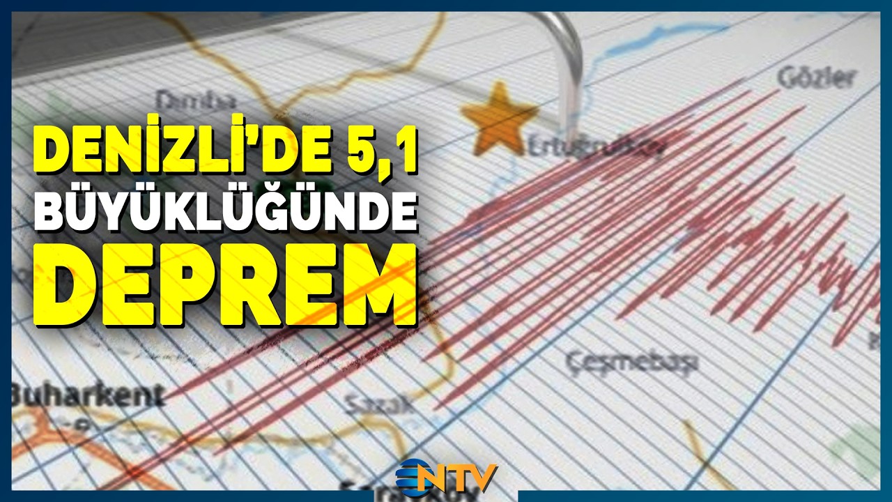 Denizli'de 5,1 B&uuml;y&uuml;kl&uuml;ğ&uuml;nde Deprem | NTV