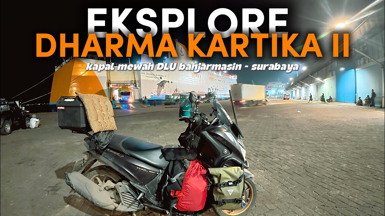 EPS. 2 | EKSPLORE FASILITAS KAPAL DHARMA KARTIKA 2 & CERITA PERJALANAN BPN-BJM | #NGIDERIDE #riding 