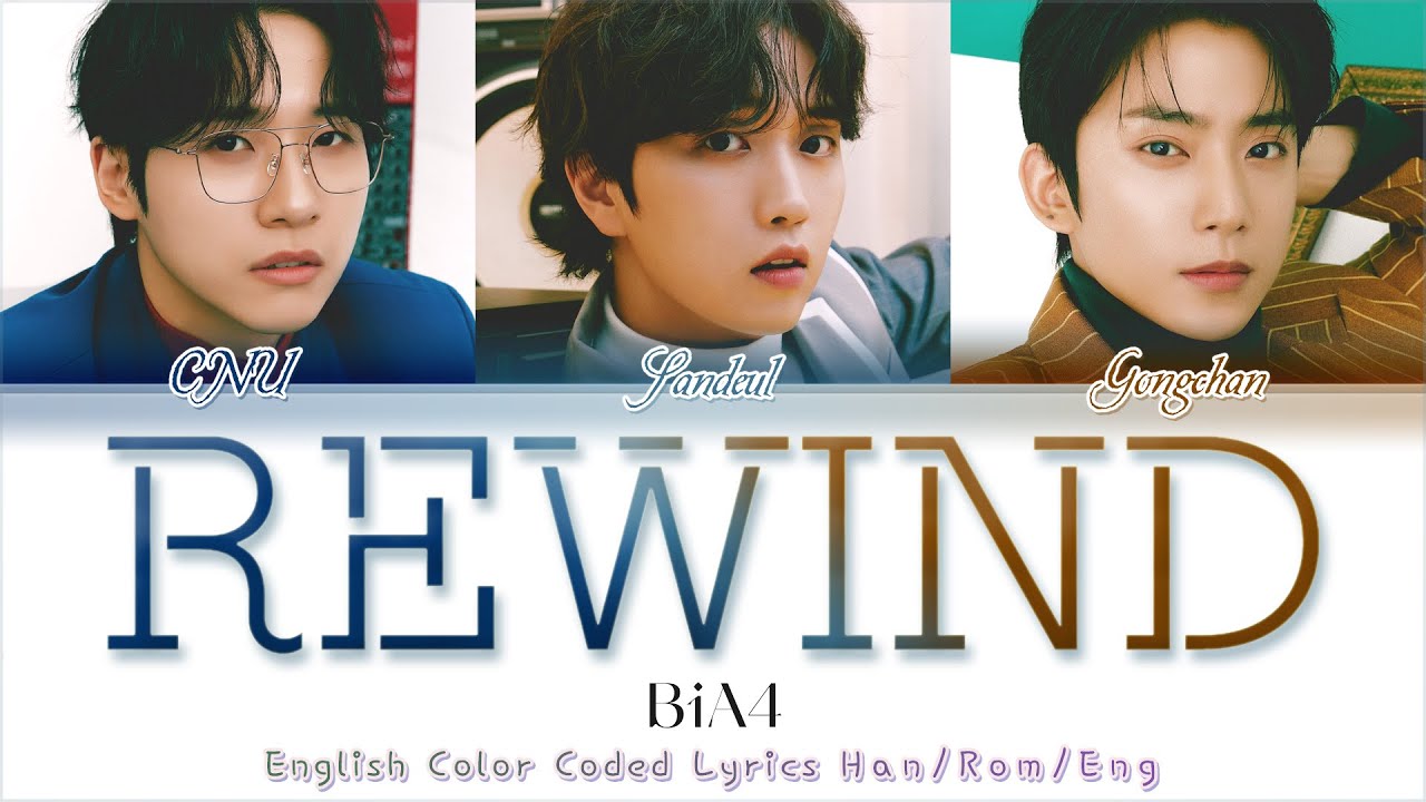 B1A4 (비원에이포) &ndash; 'REWIND' - English Lyrics | English Translation Color Coded Lyrics [Han/Rom/Eng]
