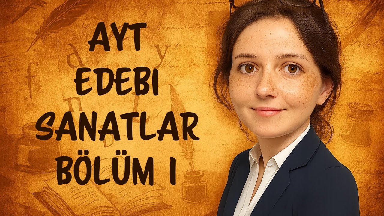 AYT Edebi Sanatlar Bölüm 1 | 2025-2026 TAM KONU ANLATIM