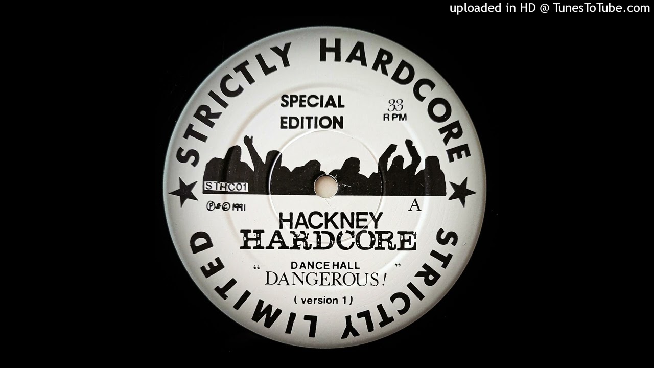 HACKNEY HARDCORE - DANCE HALL DANGEROUS (VERSION 1)