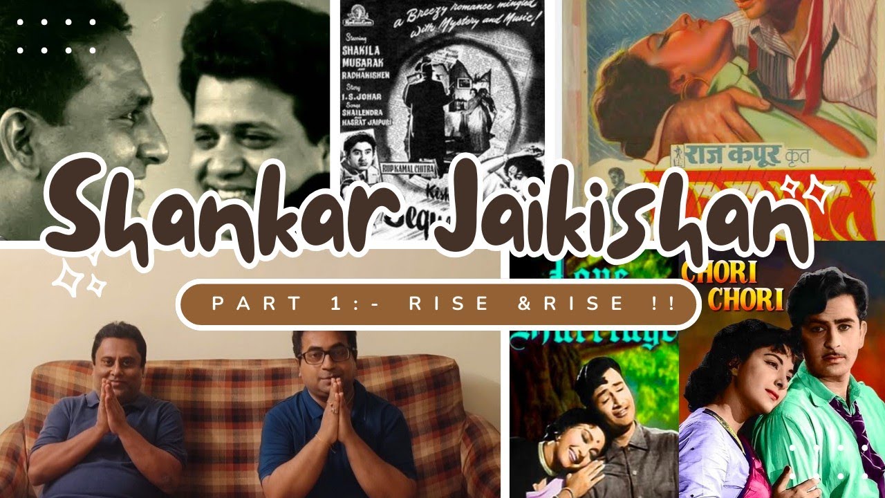Shankar Jaikishen: Part 1 -- They came, they conquered !! 
