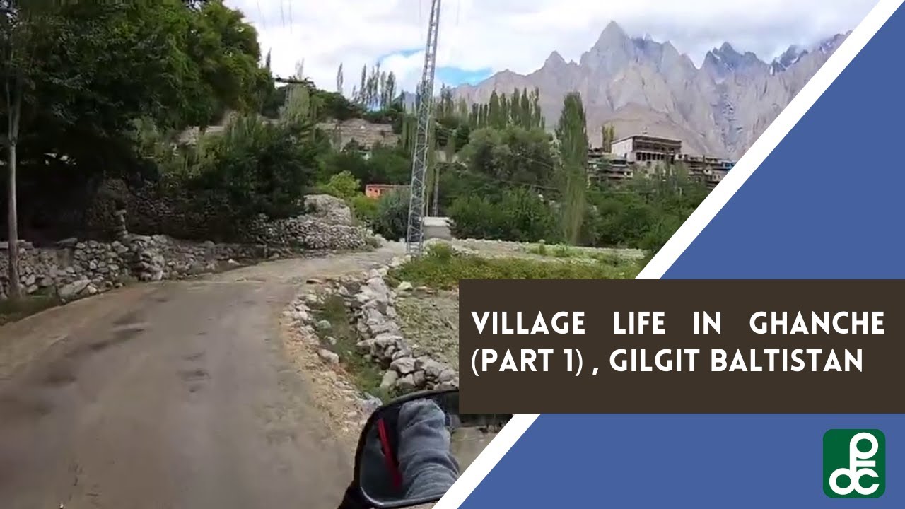 Village Life in Ghanche GB (Last District Of Pakistan)| Part 1 | By Sasta Musafir | PTDC