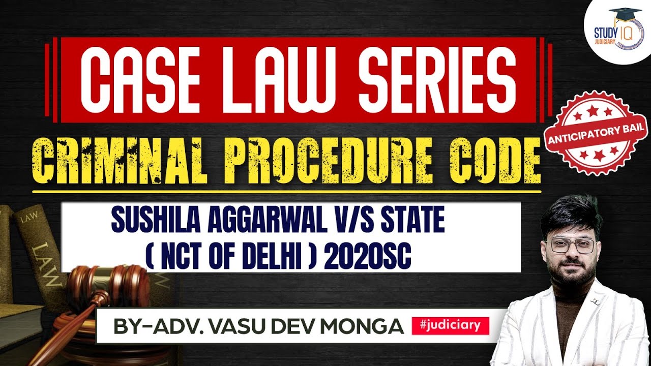 Landmark Judgements in CrPC: SUSHILA AGGARWAL vs STATE | StudyIQ Judiciary