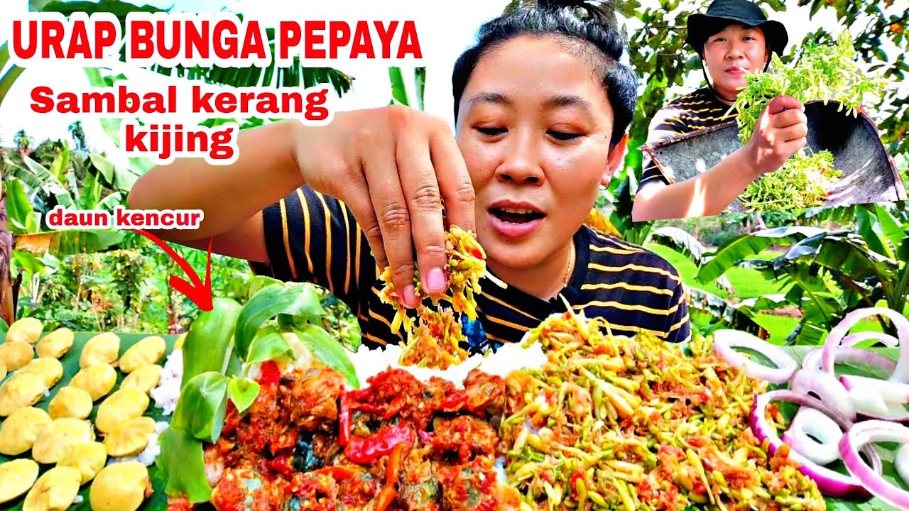 URAP BUNGA PEPAYA ,SAMBAL KIJING /KERANG LALAP DAUN KENCUR JENGKOL BAWANG