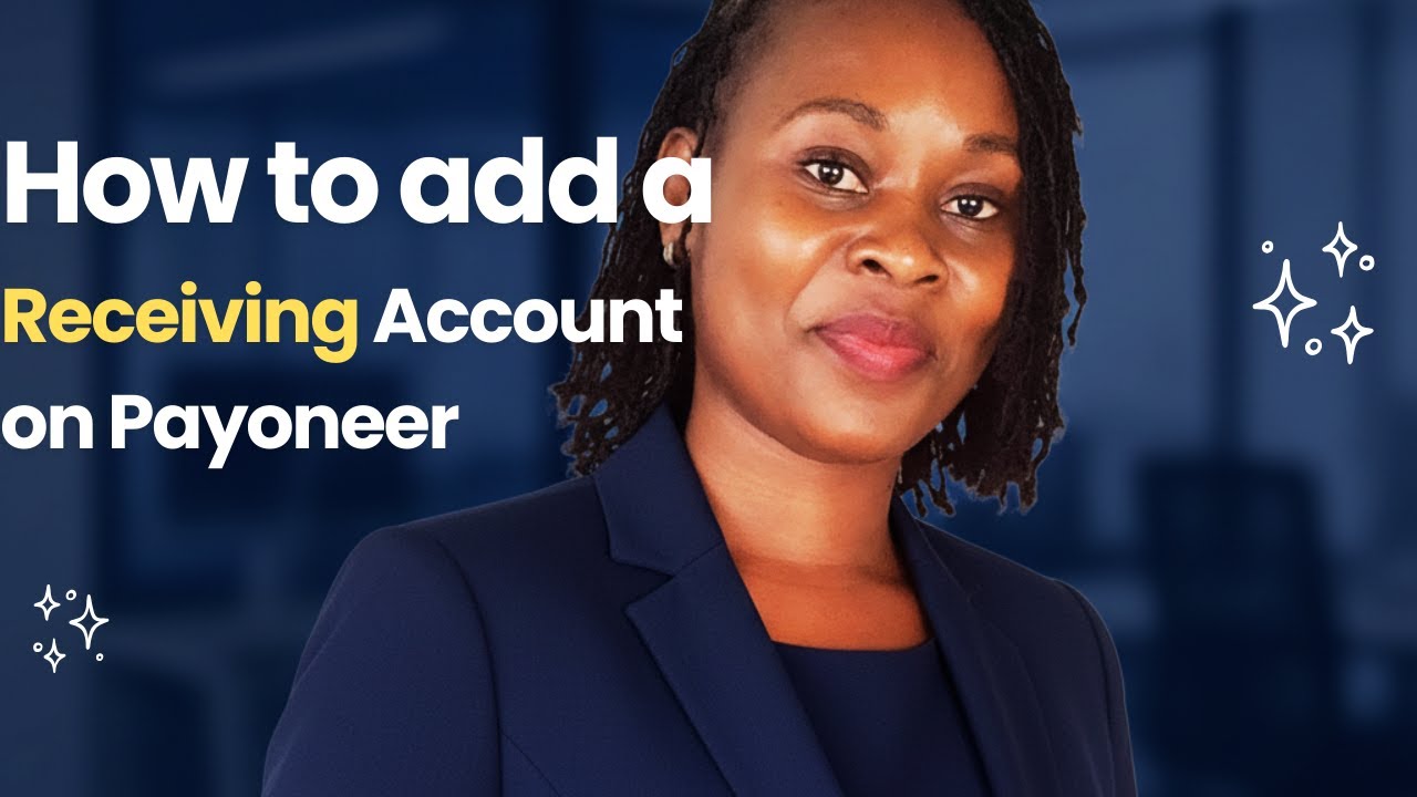 How to Open a Payoneer Receiving Account (Step-by-Step Guide 2025)