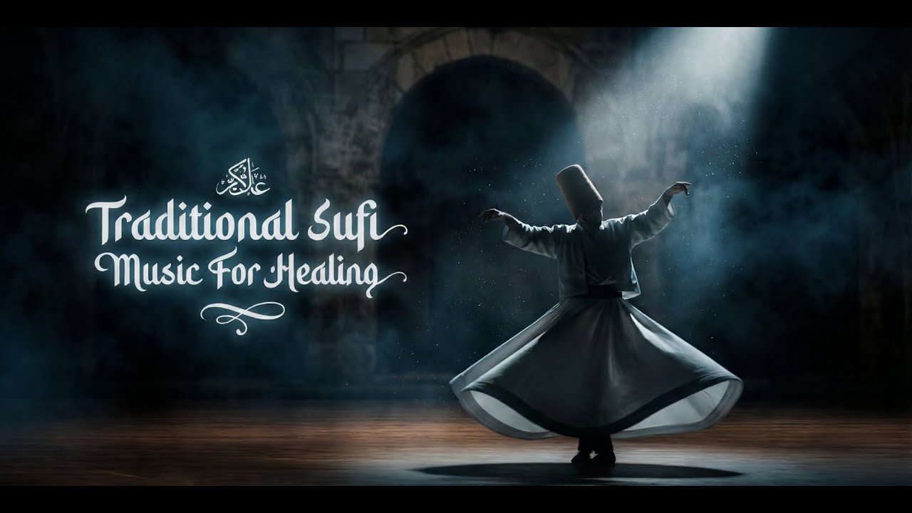 Traditional Sufi Healing Music | Heal Your Mind and Body #sufimusic #relaxingmusic #meditationmusic