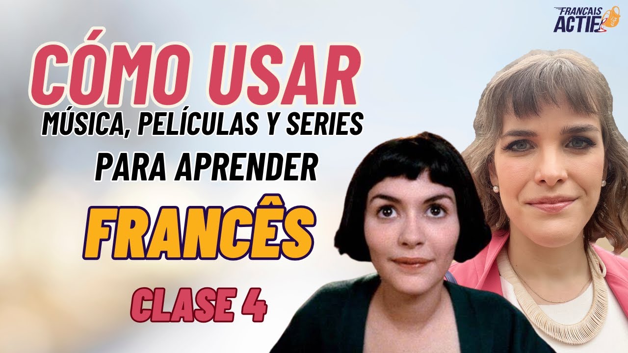 Cómo usar música, series y películas para aprender francés 4/5