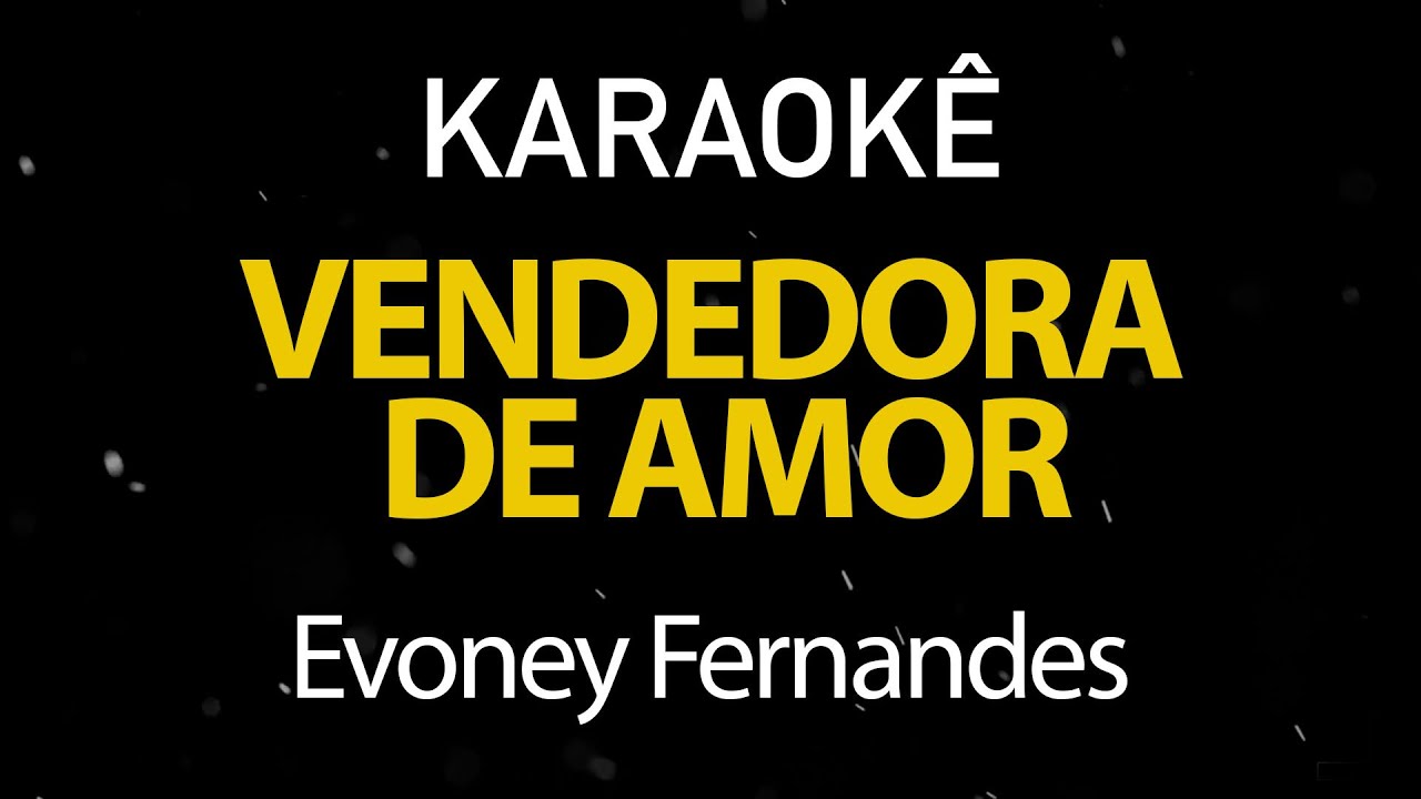 Vendedora de Amor - Evoney Fernandes (Karaokê Version)
