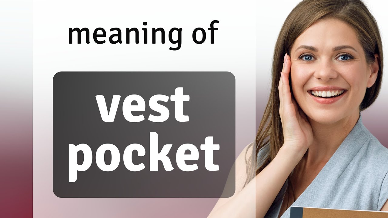 Vest pocket | what is VEST POCKET definition