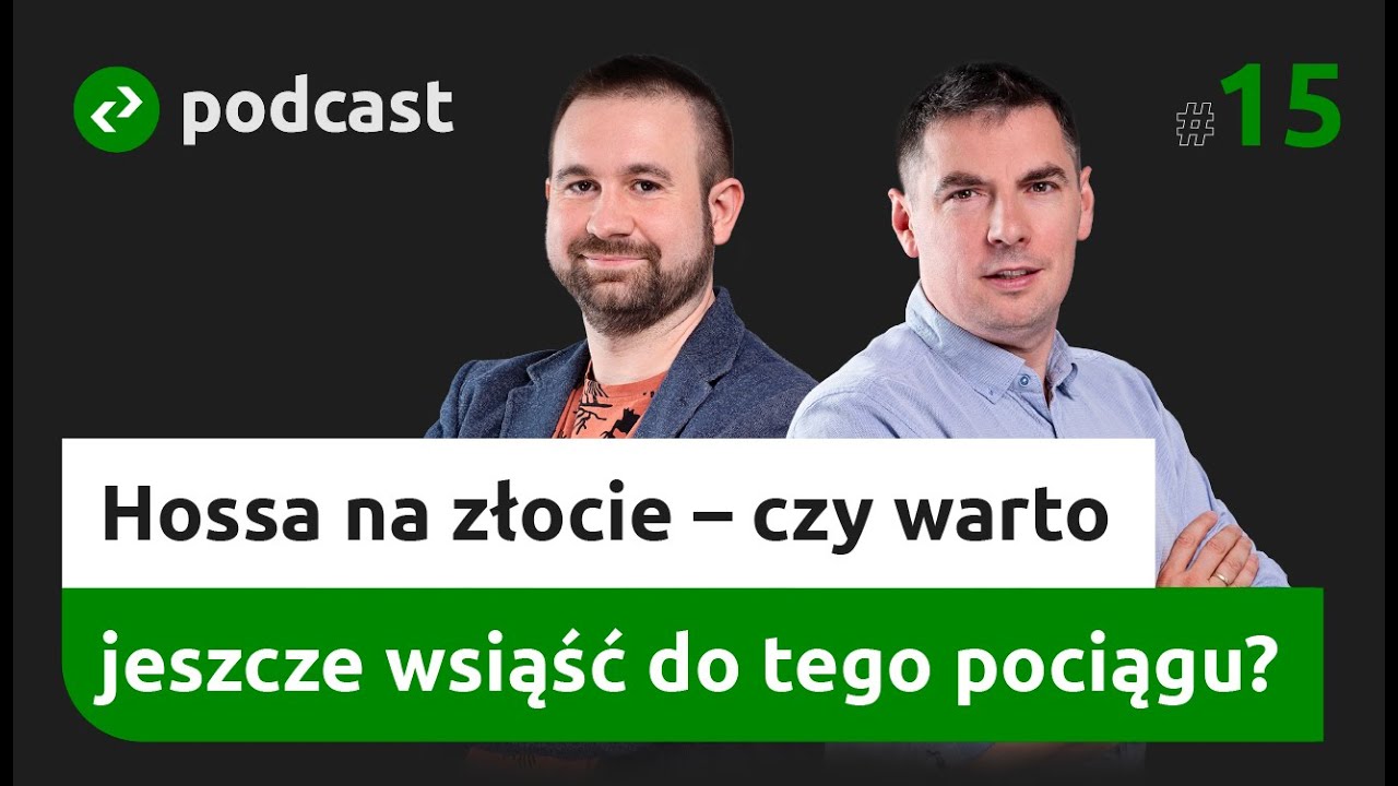 Hossa na złocie – czy warto jeszcze wsiąść do tego pociągu?