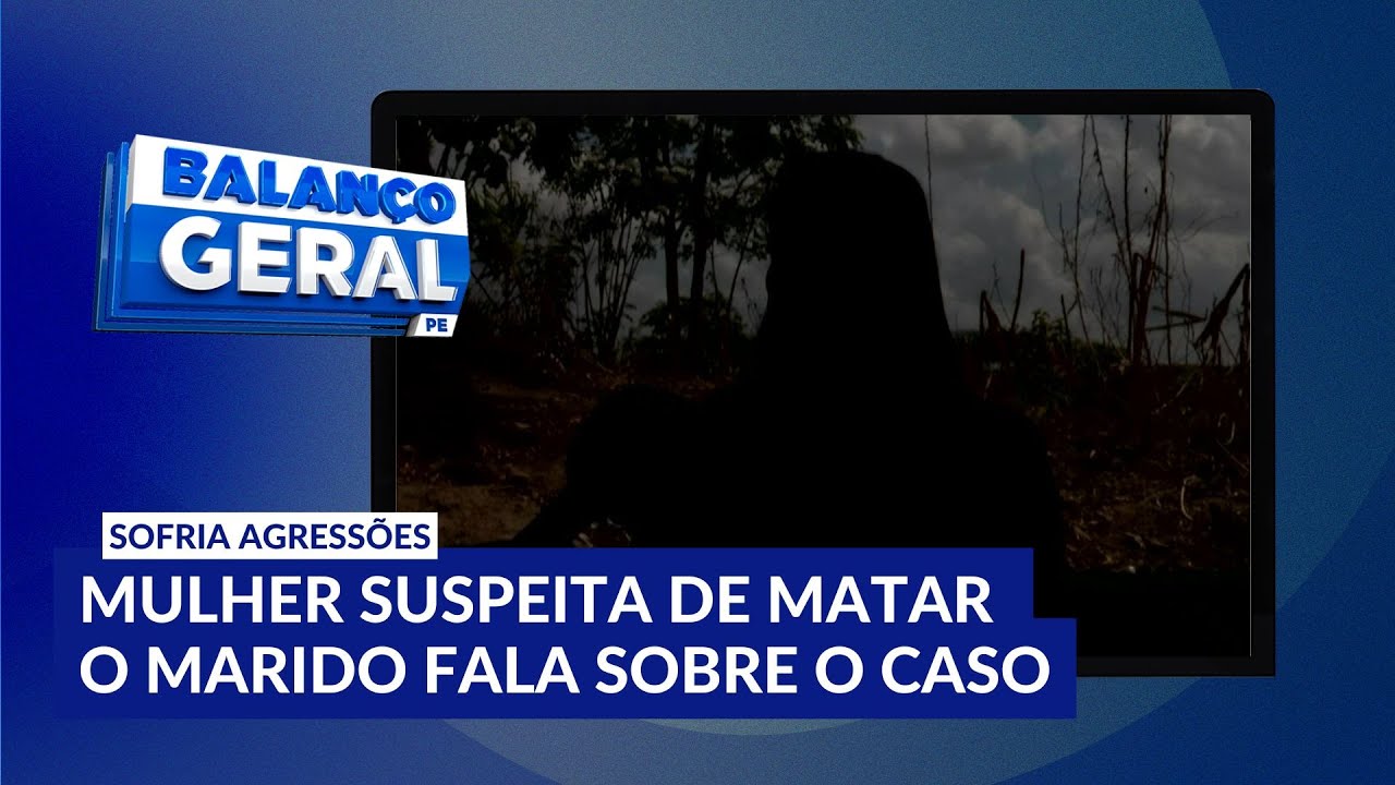 Mulher suspeita de matar o marido após agressões, em Glória do Goitá, fala sobre o caso