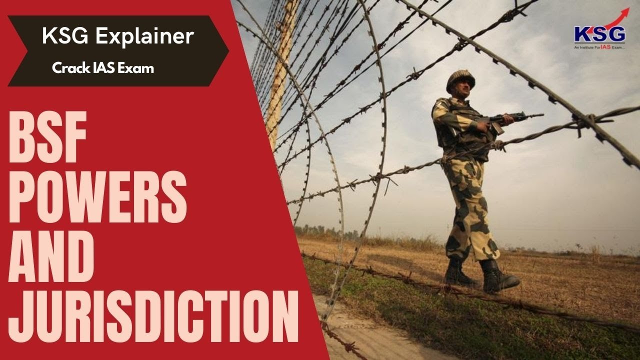 Border Security Force power and jurisdiction extended in 3 Border States | UPSC Paramilitary Forces