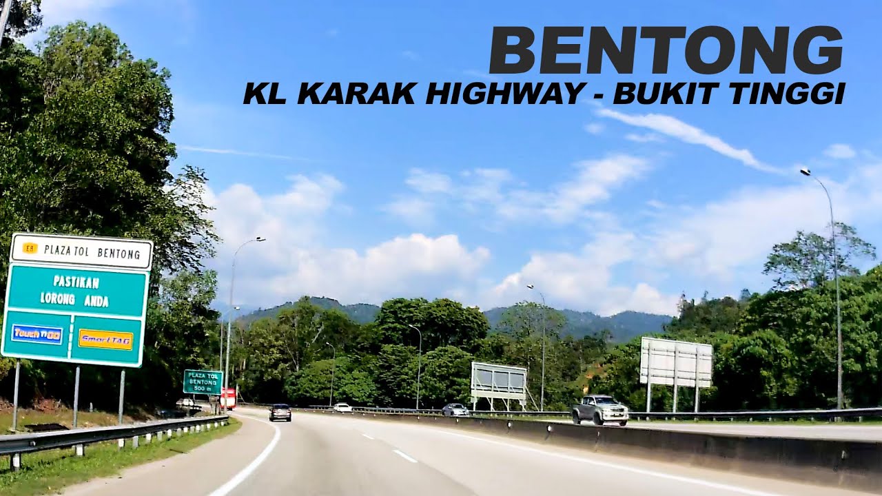 Bentong: KL Karak Highway - MRSM Bentong -  Plaza Tol Bentong - Hentian Lentang - Bukit Tinggi