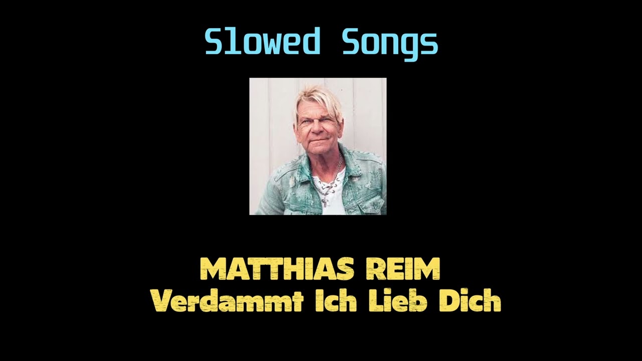 Verdammt ich lieb dich - Matthias Reim (slowed + reverb)