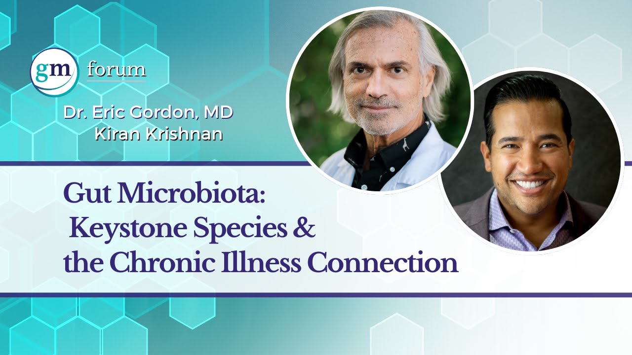 Gut Microbiota Keystone Species and the Connection to Chronic Illness - Eric Gordon & Kiran Krishnan