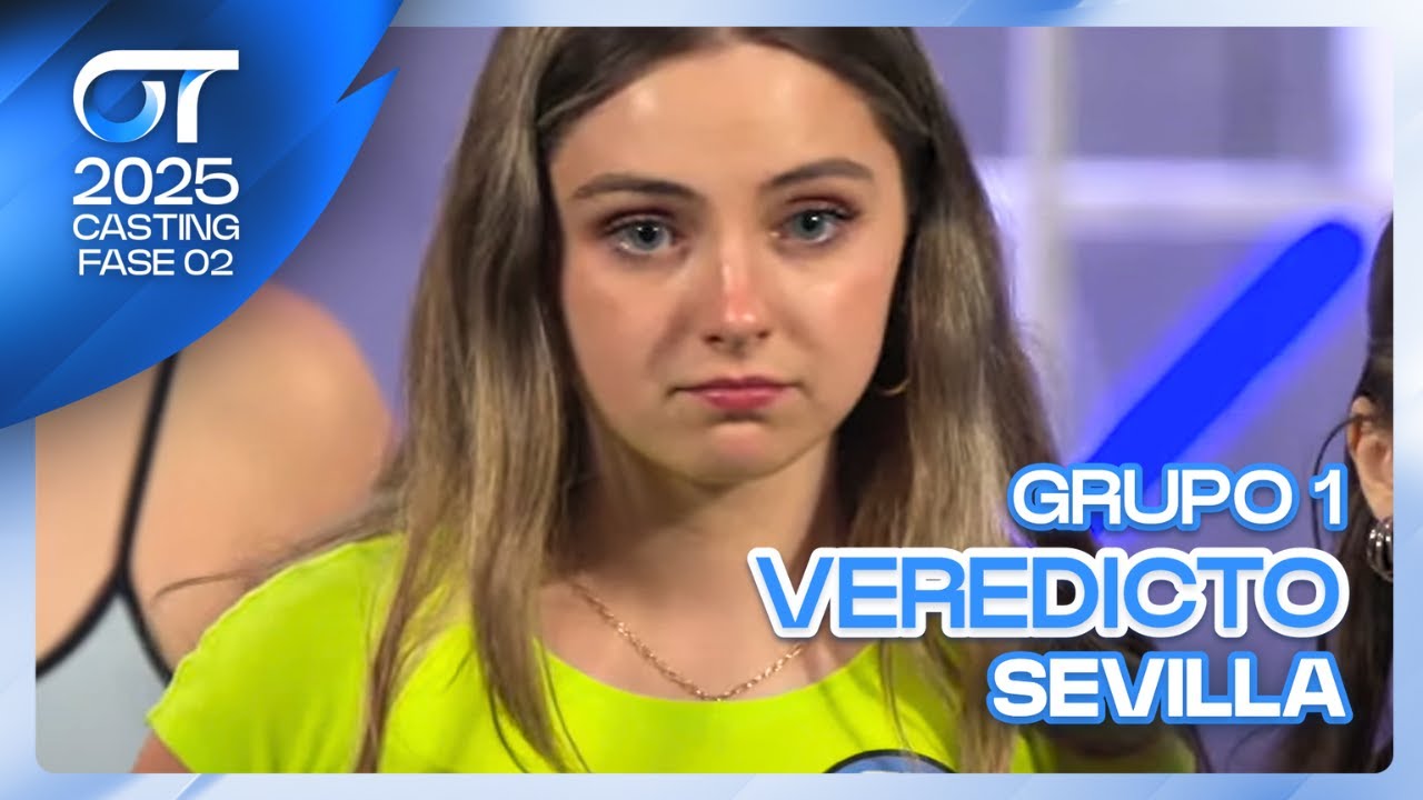 VEREDICTO GRUPO 1 | OT CASTING SEVILLA | FASE 2 | OT 2025