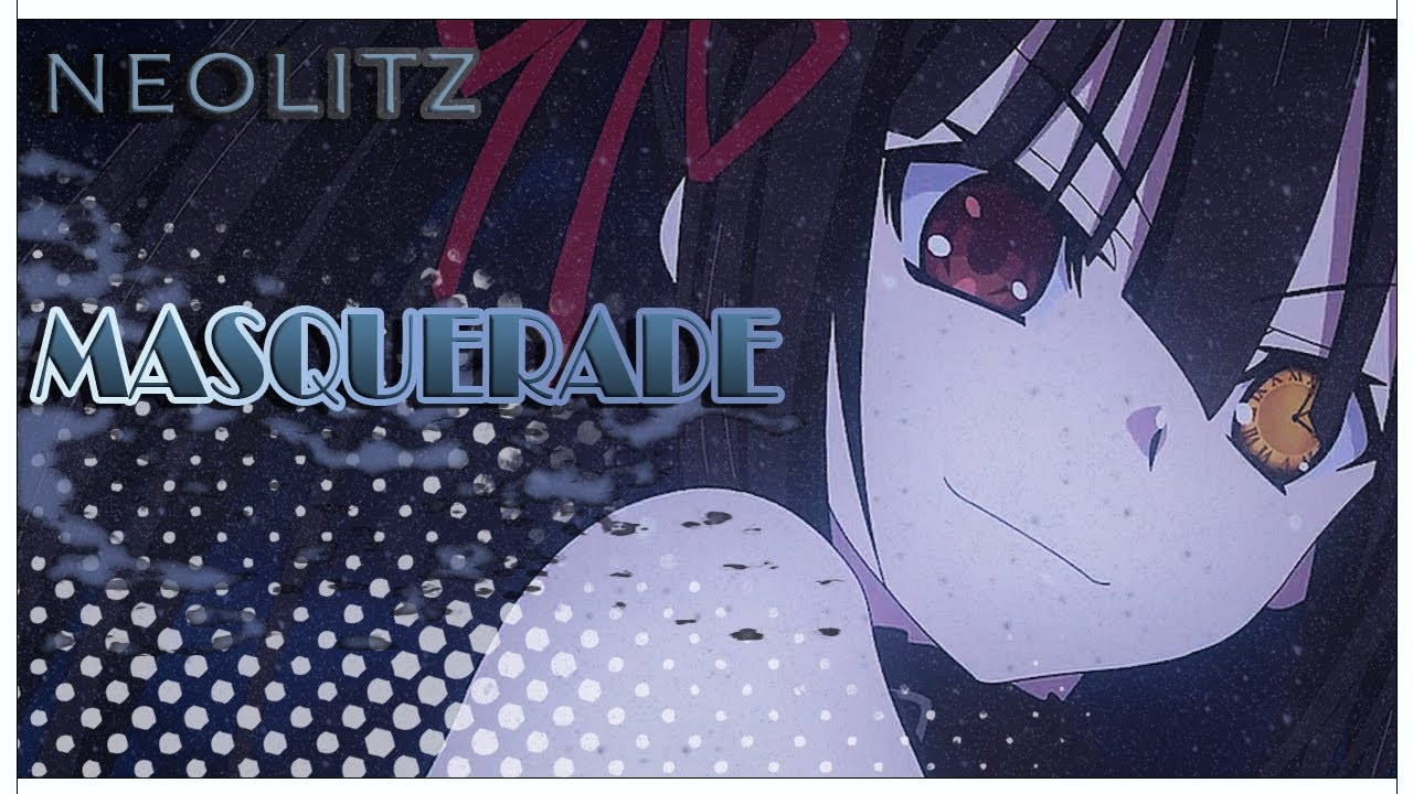 Kurumi Tokisaki Edit - Masquerade  - AMV - [ Date A Live IV ]  | Neolitz