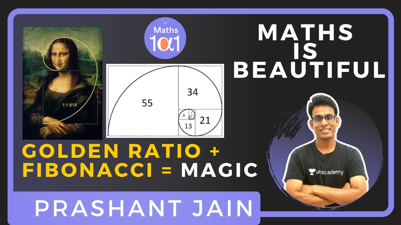 Golden Ratio and Fibonacci = Magic | Maths 101 | Prashant Jain