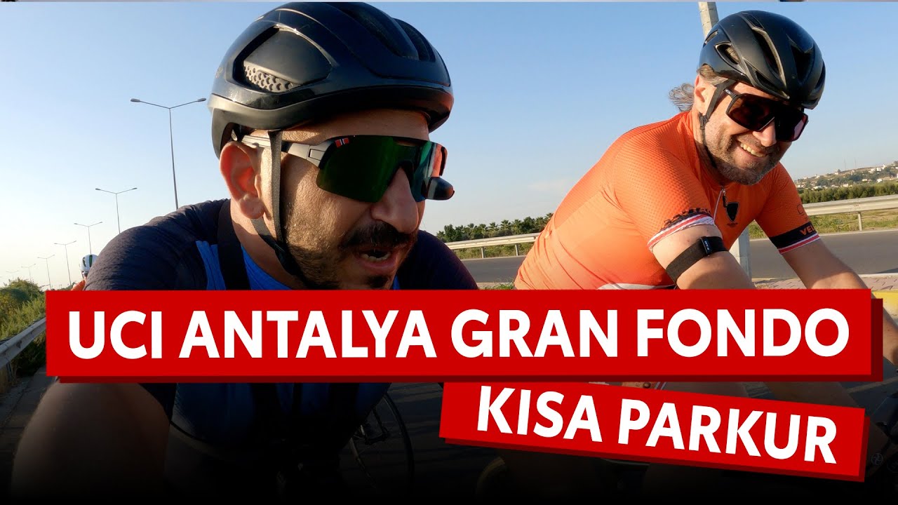 Kısa Parkur testi // UCI Granfondo Antalya AG Tohum parkuru