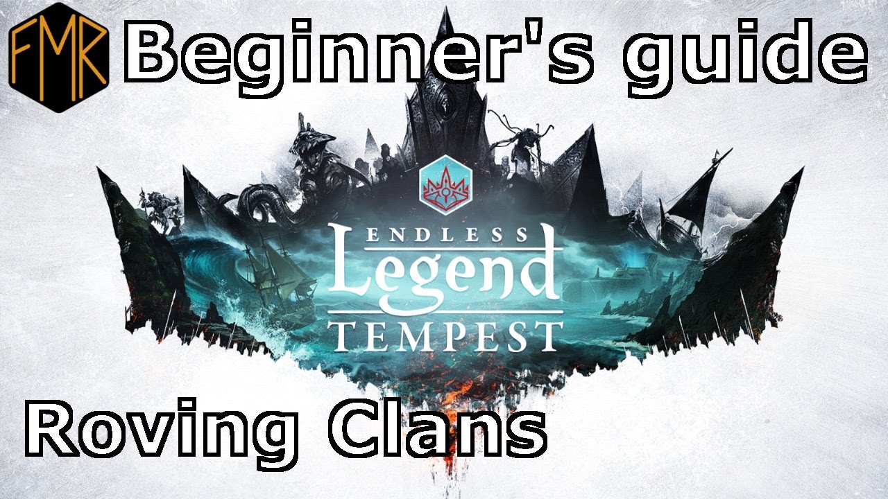 Endless Legend - Beginner's guide #10 - Roving Clans