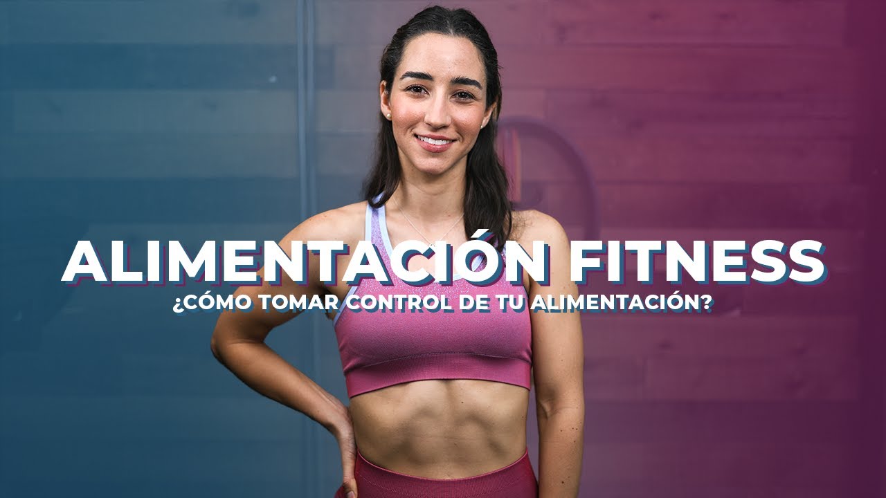 ¿Cómo Tomar Control de Tu Alimentación? || Serie: Vida Fitness #4