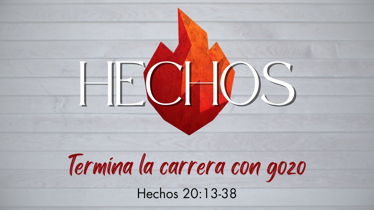 Hechos | Termina la carrera con gozo - Hechos 20:13-38