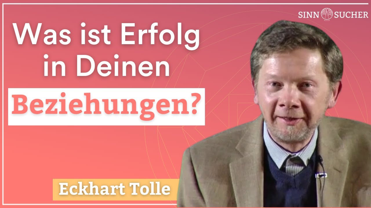 Erfolg in Liebe und Beziehungen | Eckhart Tolle