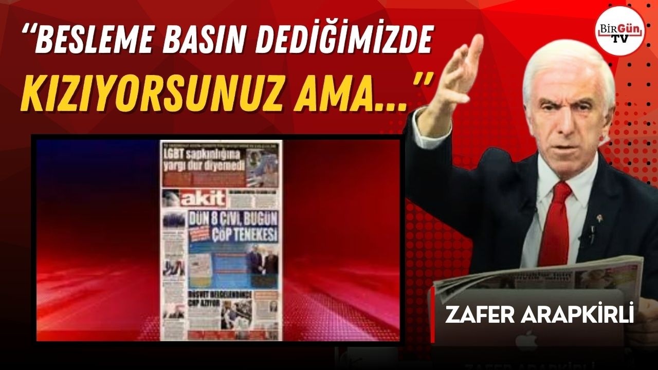 Zafer Arapkirli’den 16 yandaş gazeteye ateş püskürdü: “BESLEME BASIN DEDİĞİMİZDE KIZIYORSUNUZ AMA..