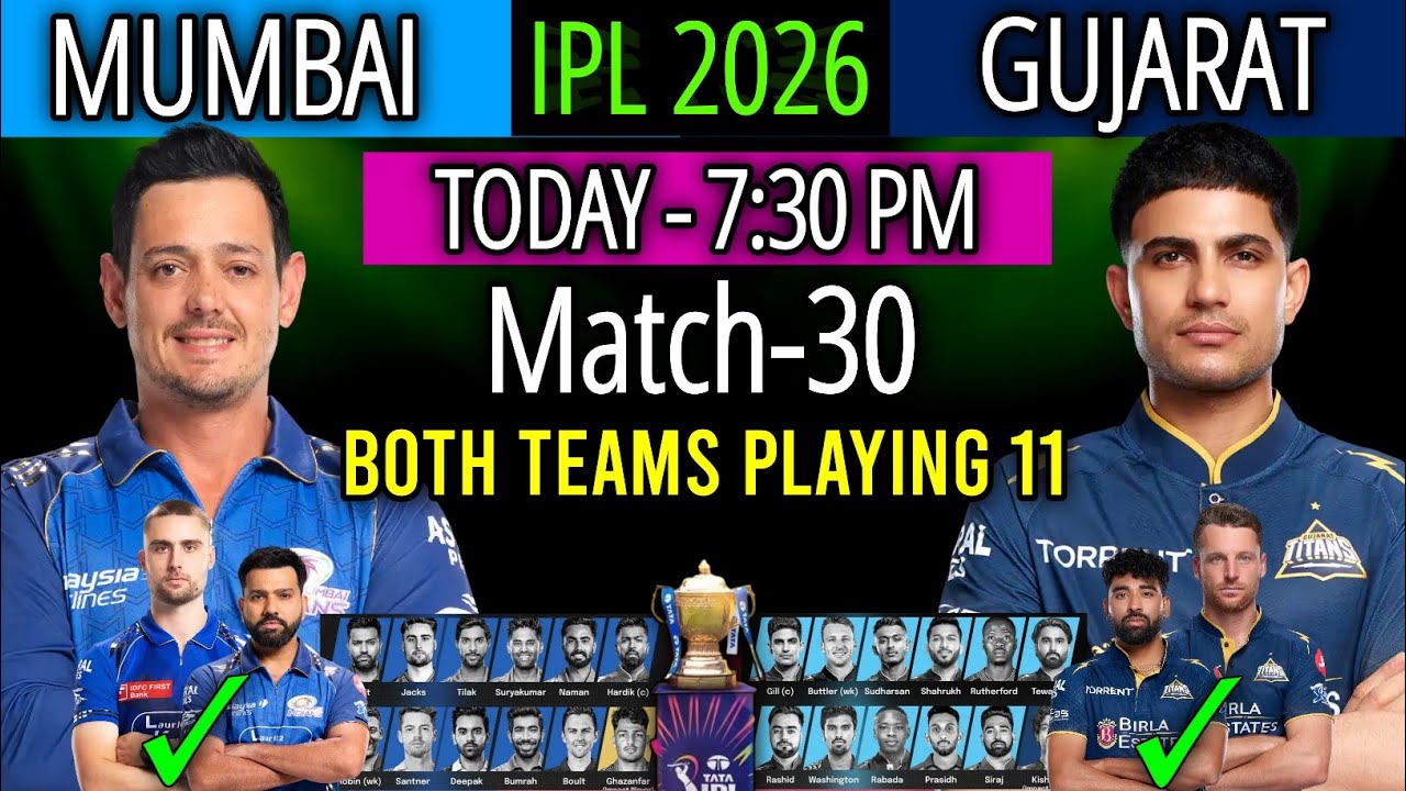 IPL 2026 Match- 30 | Mumbai vs Gujarat Match Playing 11 | MI vs GT Playing 11 2026 | MI vs GT