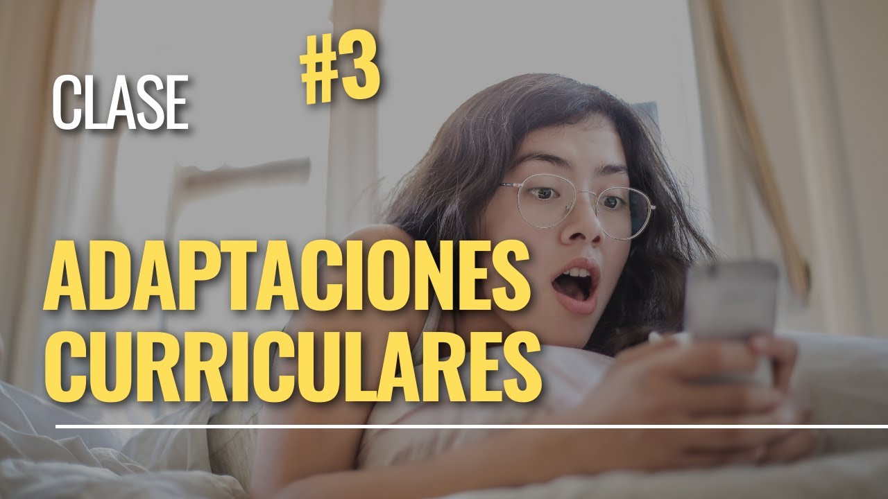 Qué son las  Adaptaciones Curriculares - Video explicado