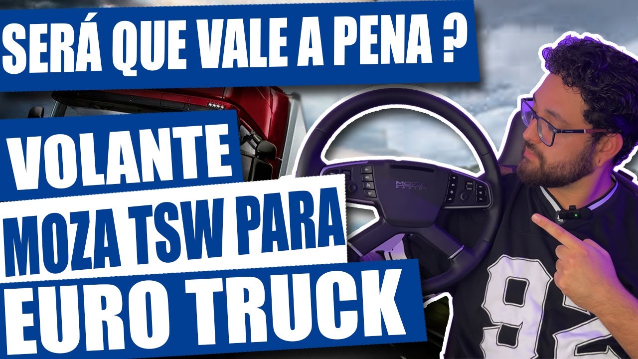 O MELHOR  VOLANTE PARA EURO TRUCK SIMULATOR 2. MOZA TSW.