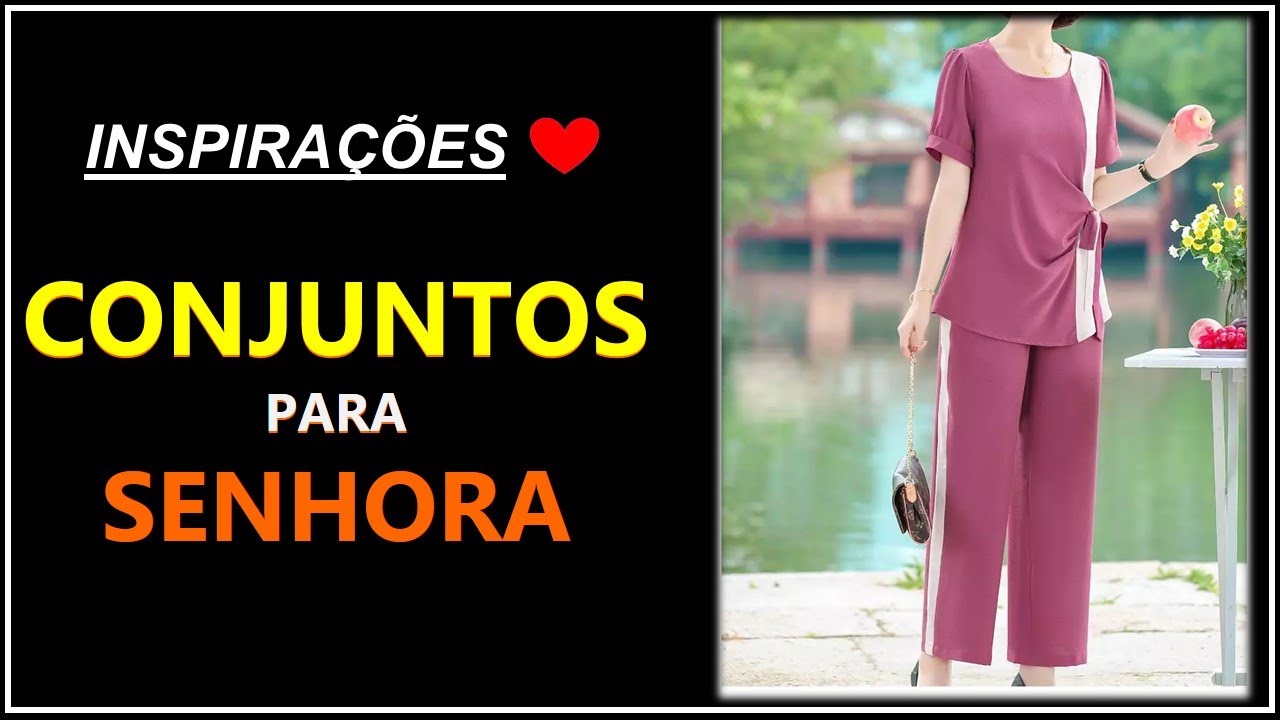[ Conjuntos para Senhora ] 40 Belíssimos Conjuntos para Senhora  💕