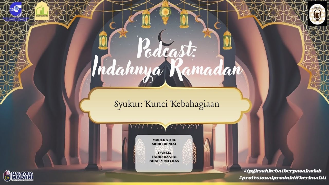 Podcast Indahnya Ramadhan, Episod 13: Syukur, Kunci Kebahagiaan