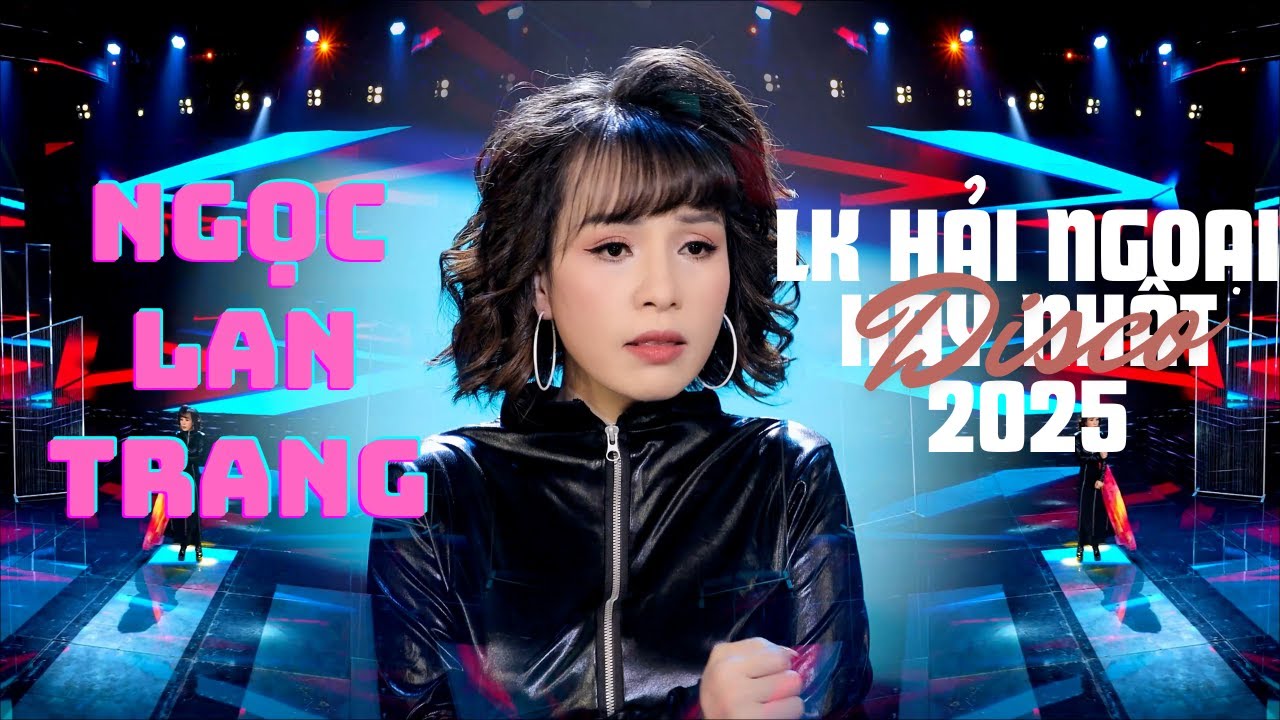 LK Ngọc Lan Trang | LK Disco Hải Ngoại Hay Nhất | LK Nhạc Ngoại Lời Việt Hay Nhất | 4K MV OFFICIAL 💟