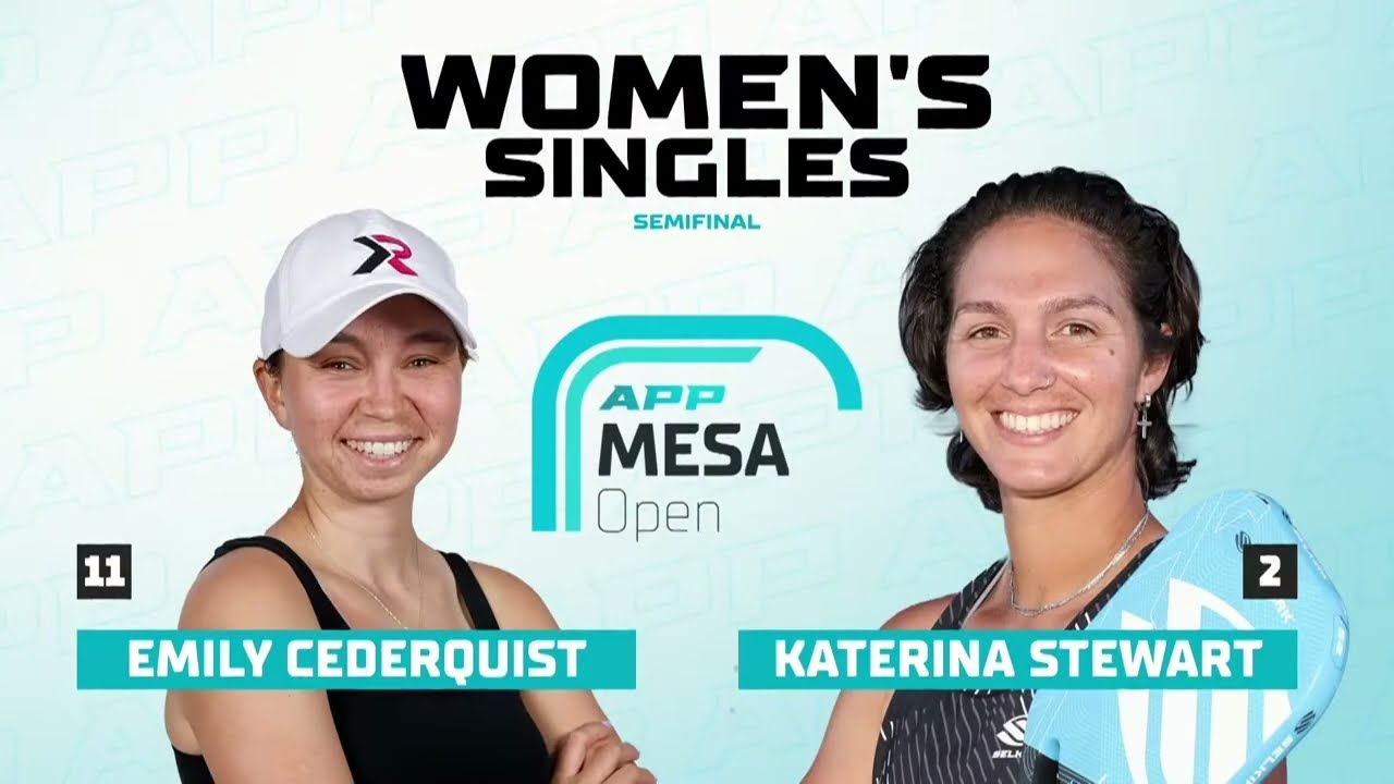 Women's Pro Singles Semifinal - Kat Stewart vs. Emily Cederquist | APP Mesa Open