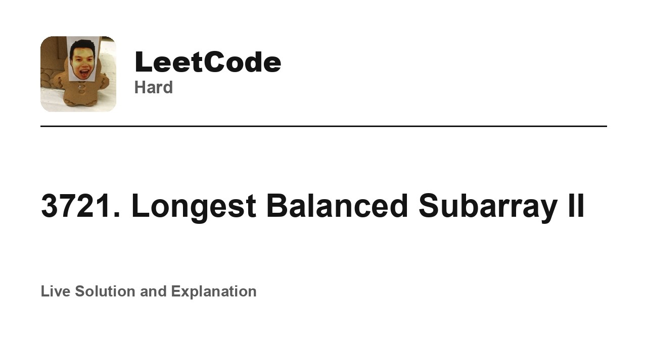 3721. Longest Balanced Subarray II (Leetcode Hard)