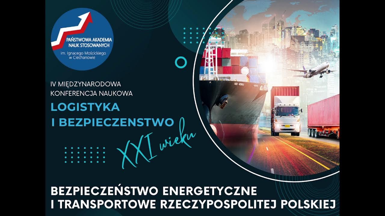 LOGISTYKA I BEZPIECZEŃSTWO W XXI WIEKU - Bezpieczeństwo energetyczne i transportowe Polski