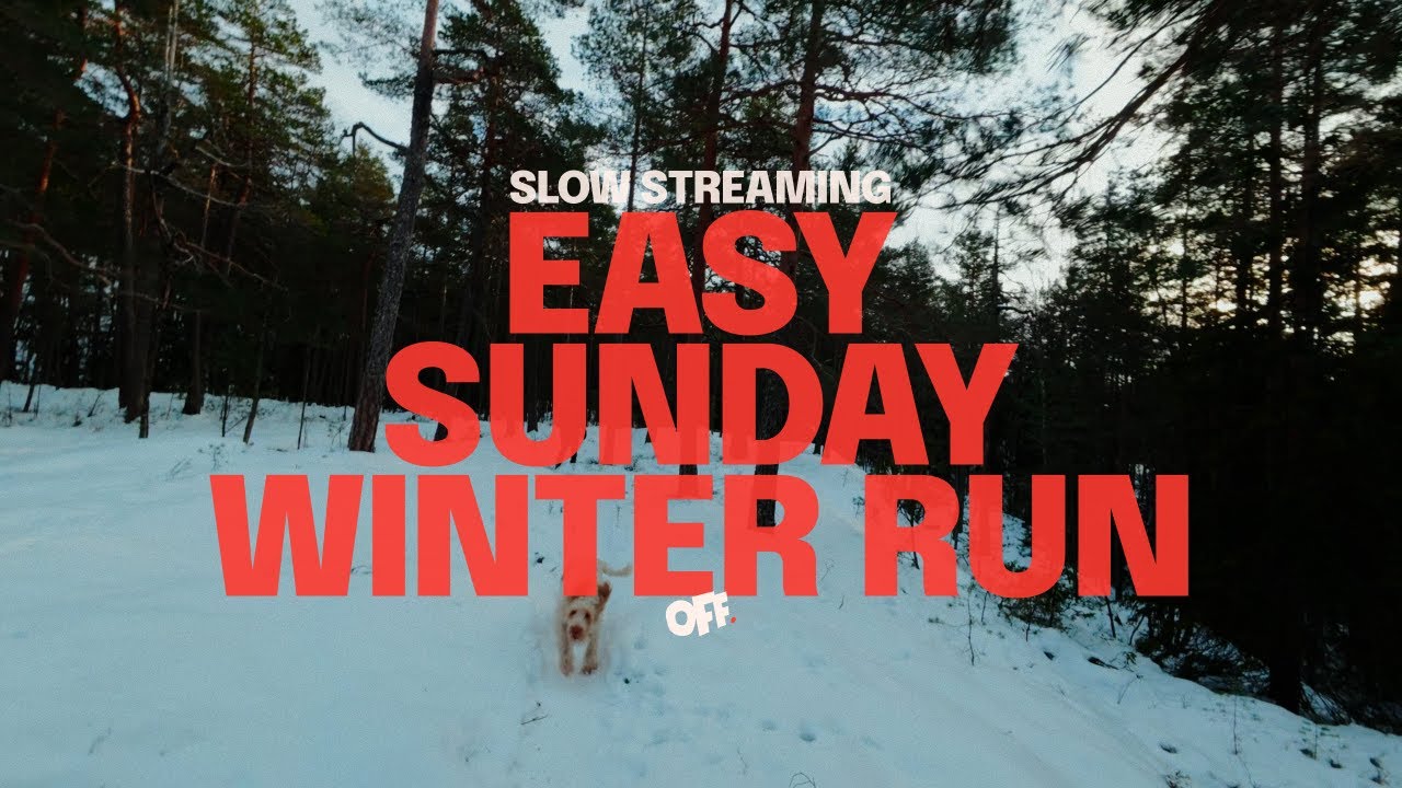 Easy Sunday Winter Run – Slow Streaming