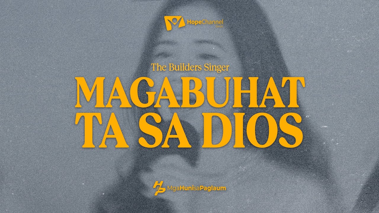 Magabuhat Ta Sa Dios - The Builders Singer