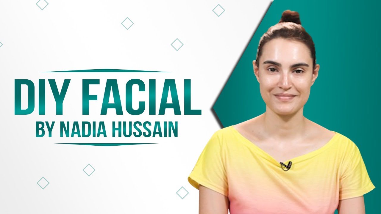 DIY Facial By Nadia Hussain