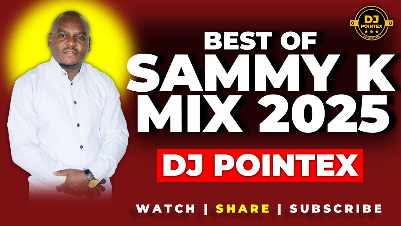 BEST OF SAMMY K MIX 2025 BY DJ POINTEX NIWEGA, KIRATHIMO KINGI, MARUA, KIRIA UTARI, NDIGIRIGANIRWO