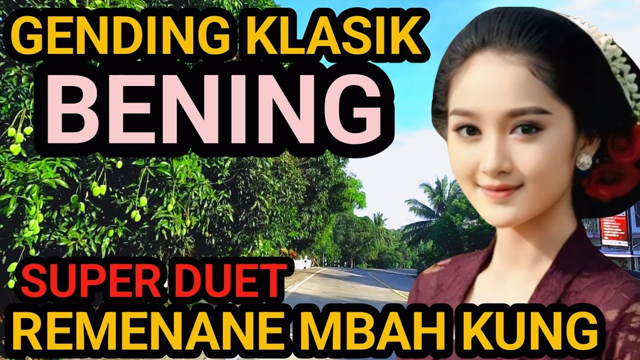 GENDING KLASIK BENING CEMENGKLING - SUPER DUET NYAMLENG - GENDING JAWA REMENANE MBAH KUNG 
