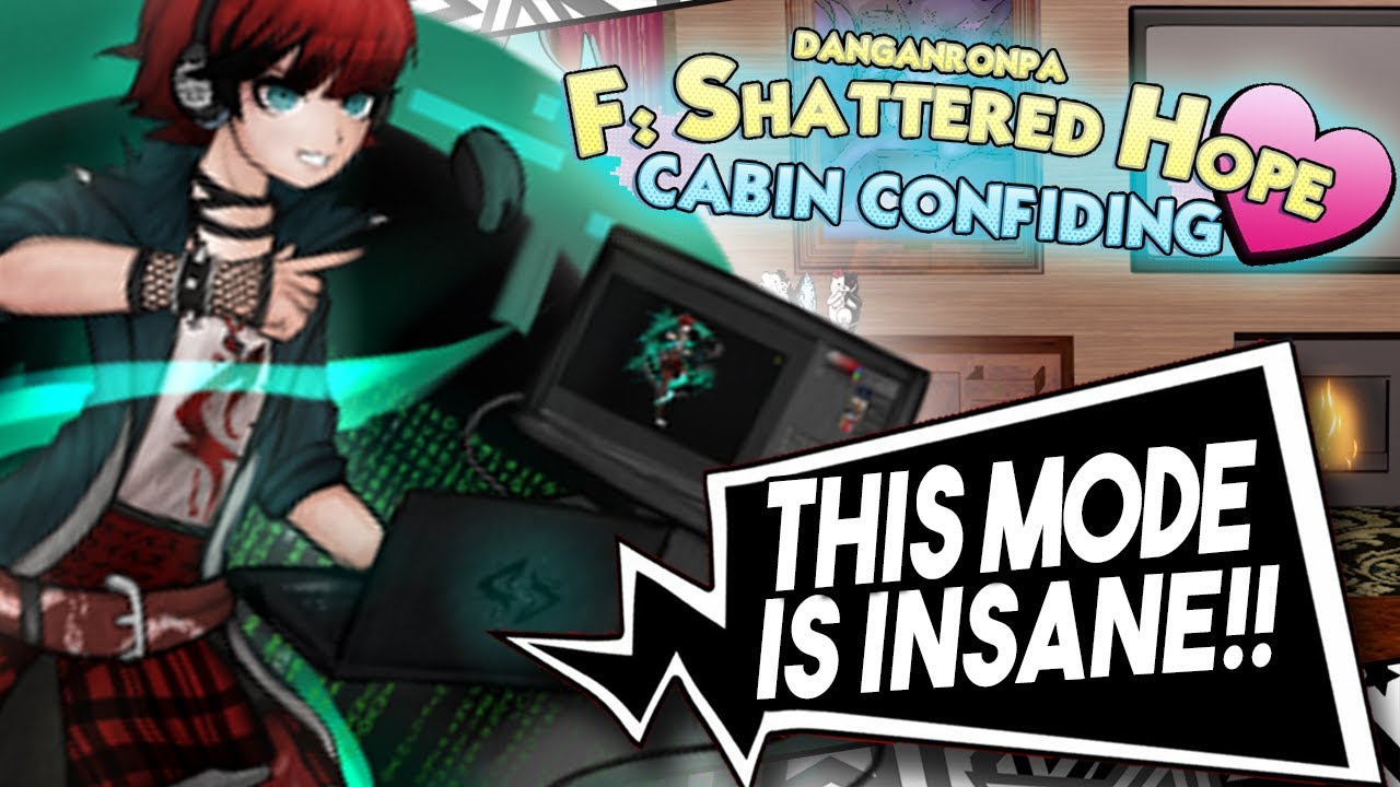 DANGANRONPA F SHATTERED HOPE - CABIN CONFIDING [FULL PLAYTHROUGH]