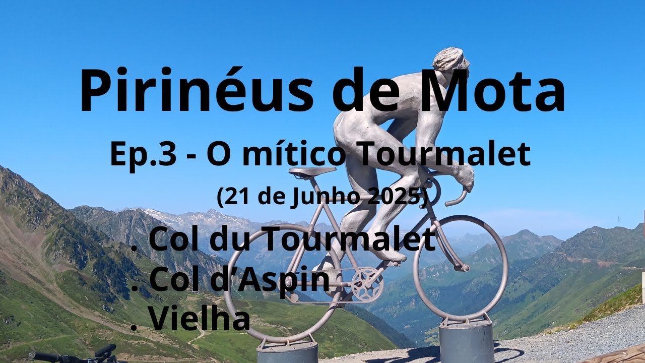 Pirinéus de Mota - Ep.3 - O mítico Tourmalet