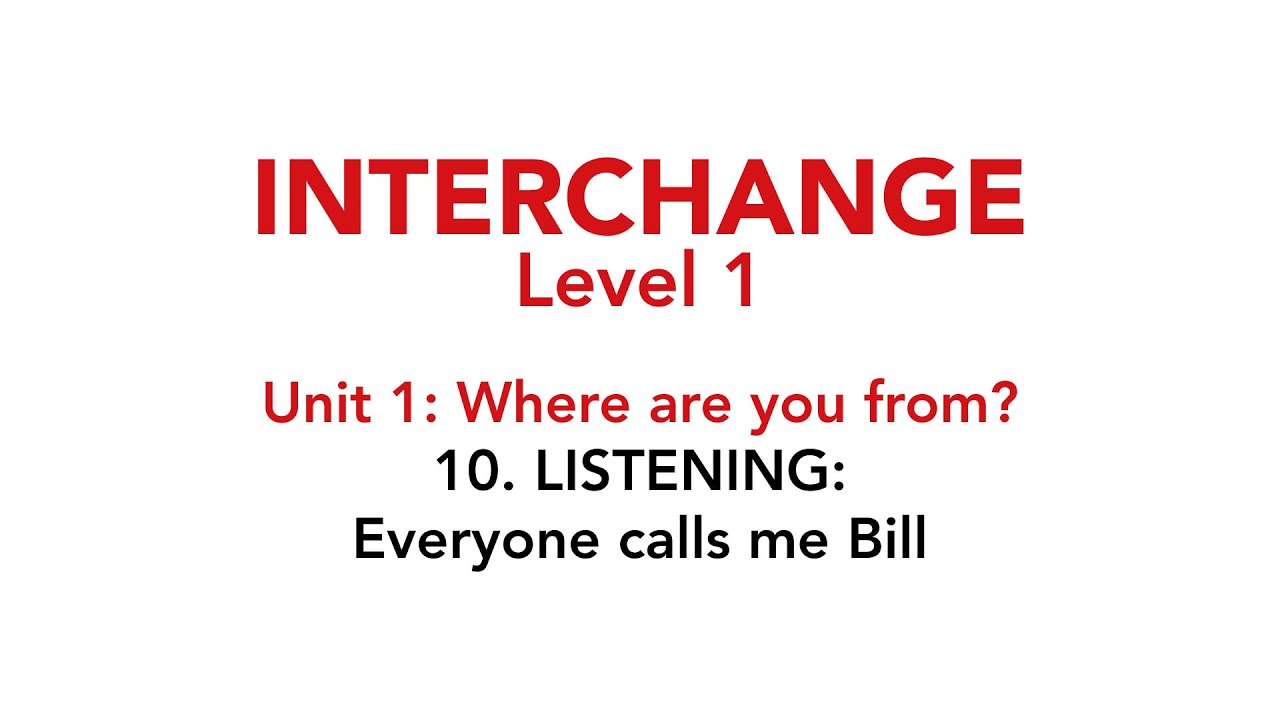 Уровень обмена информацией 1 - Модуль 1: 10. АУДИРОВАНИЕ: Все называют меня Биллом.