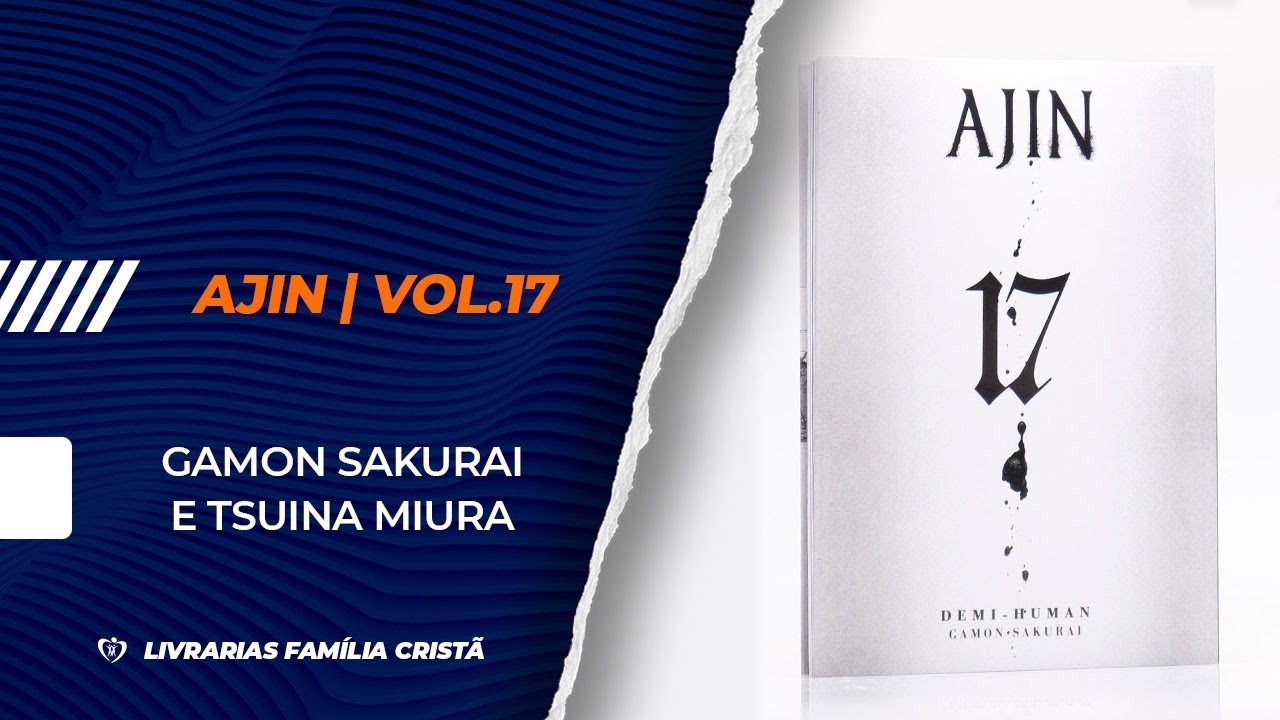 Ajin | Vol.17 | Gamon Sakurai e Tsuina Miura - Livrarias Fam&iacute;lia Crist&atilde;