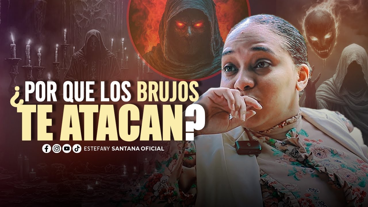 TALLER PROFÉTICO IV-¿PORQUE LOS BRUJOS Y SATANISTAS TE PERSIGUEN Y TE ATACAN? |Estefany Santana |