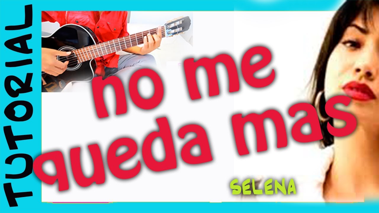 NO ME QUEDA MAS - SELENA tutorial gUITARRA